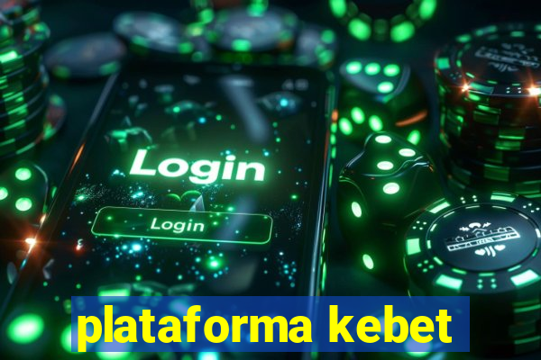 plataforma kebet